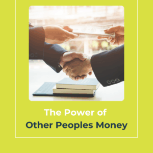 The Power of 'Other Peoples Money' [Mastermind]
