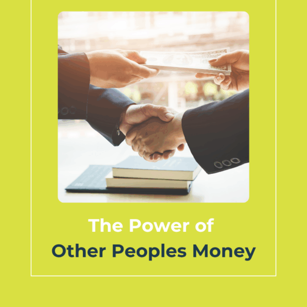 The Power of 'Other Peoples Money' [Mastermind]